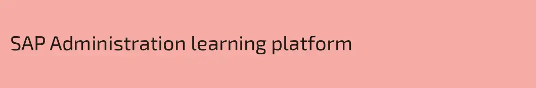 SAP Administration learning platform